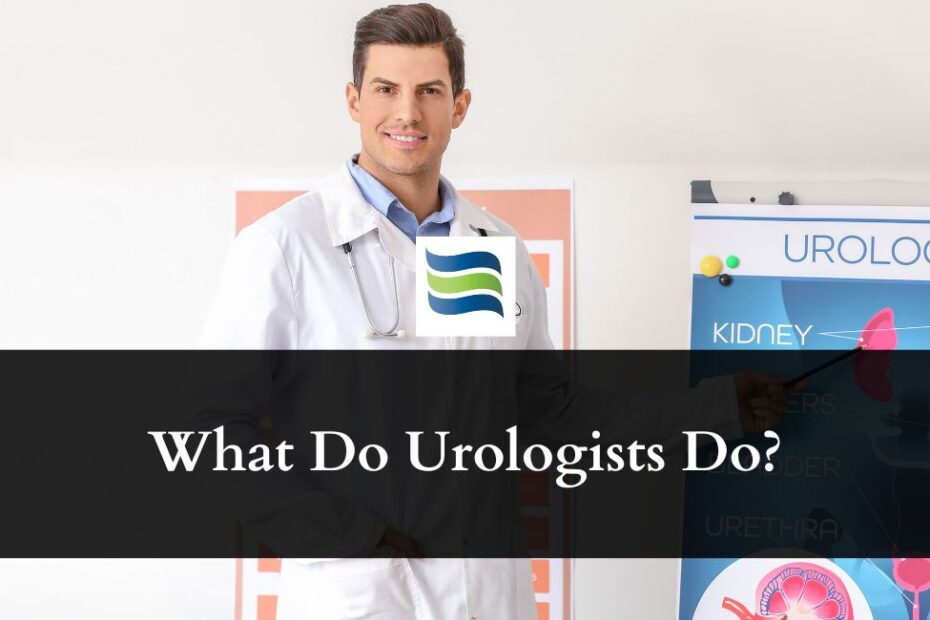 What Do Urologists Do?